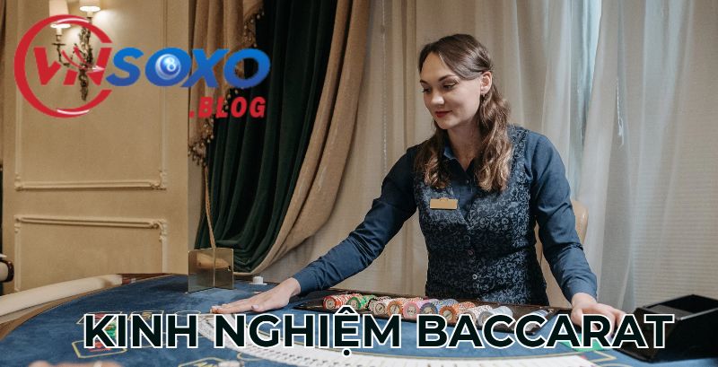 Kinh nghiệm đánh baccarat dễ thắng, tỷ lệ trúng 99%